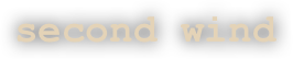 second wind